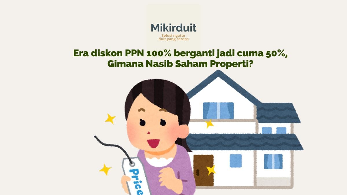 Prospek Saham Properti Setelah Insentif Diskon PPN 100 Persen Berakhir