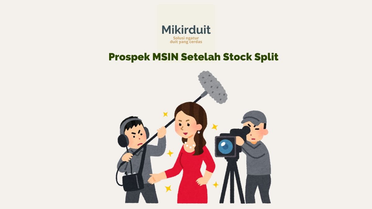 MSIN Mau Stock Split 1:5, Peluang Naik atau Turun?