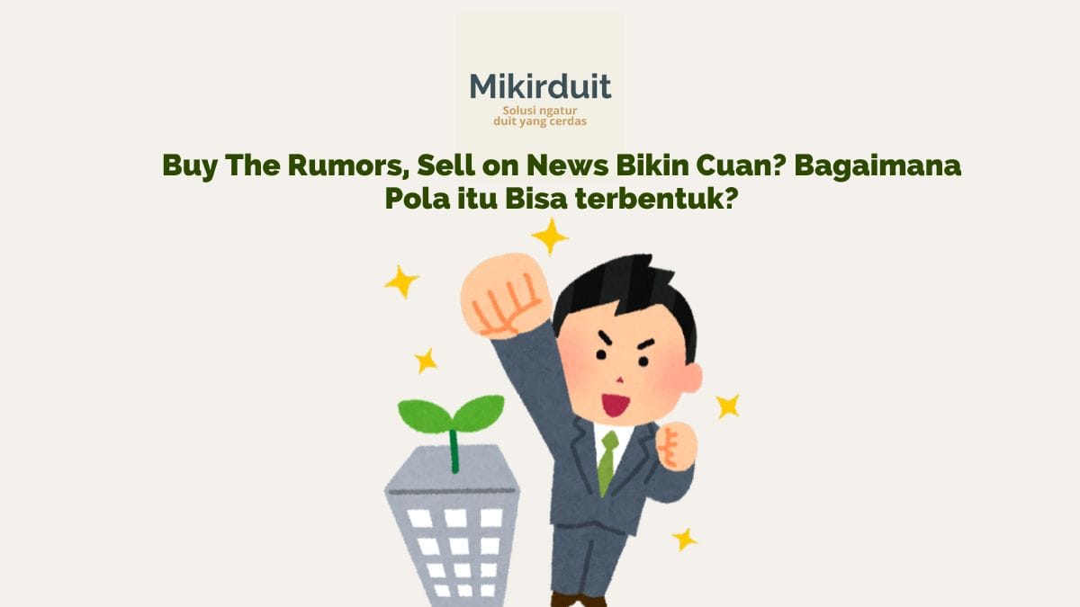 Buy The Rumors, Sell on News Bisa Bikin Cuan Luber-luber?