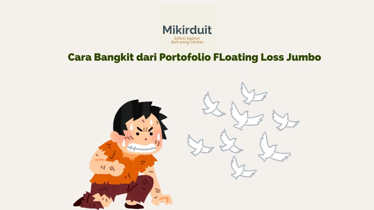 Cara Mengelola Saham Floating Loss-mu Agar Bisa Lebih Produktif