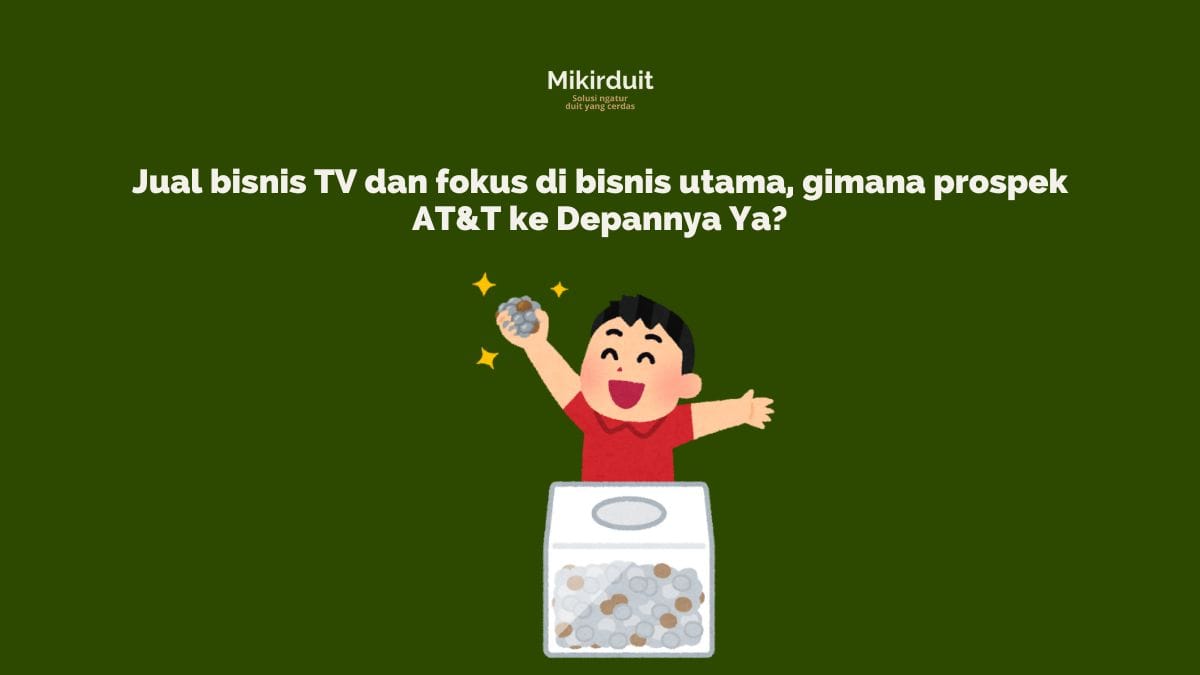 Saham T Menjual Bisnis DirecTV Senilai 7,6 miliar USD, Begini Prospeknya