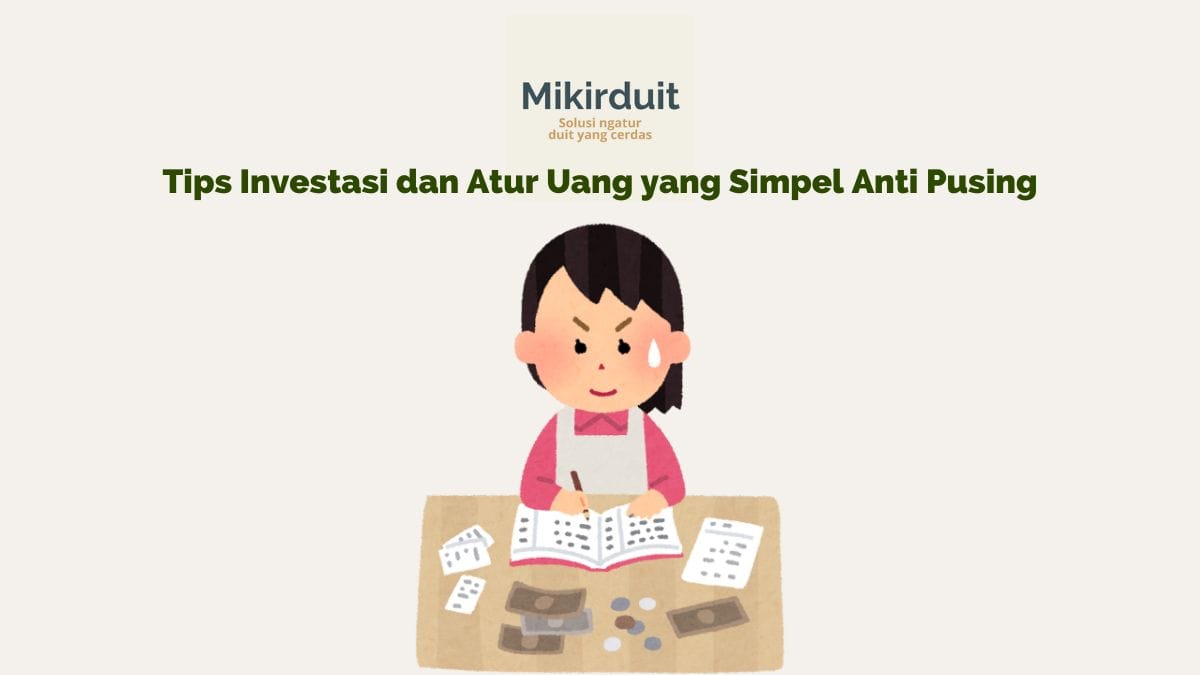 Tips Investasi dan Atur Uang yang Simpel Anti Pusing di Kantong Ajaib