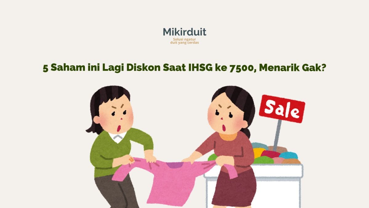 5 Saham Diskon Saat IHSG Kembali Terpuruk ke 7.500