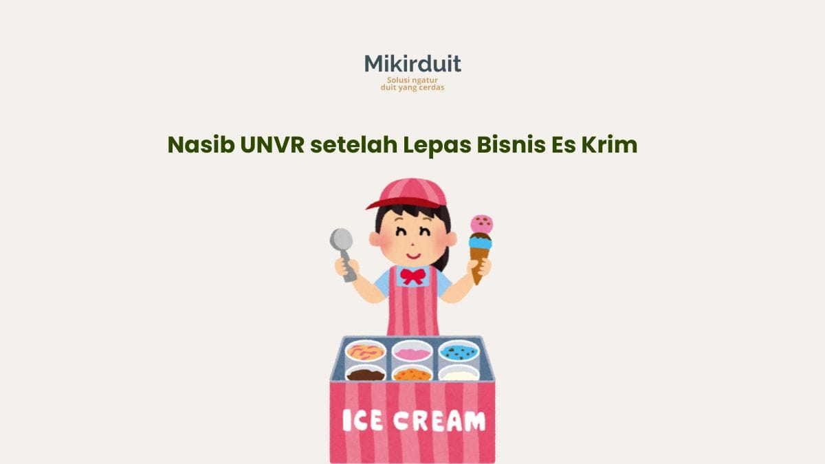 Menakar Nasib UNVR Setelah Jual Bisnis Es Krim Rp7 triliun