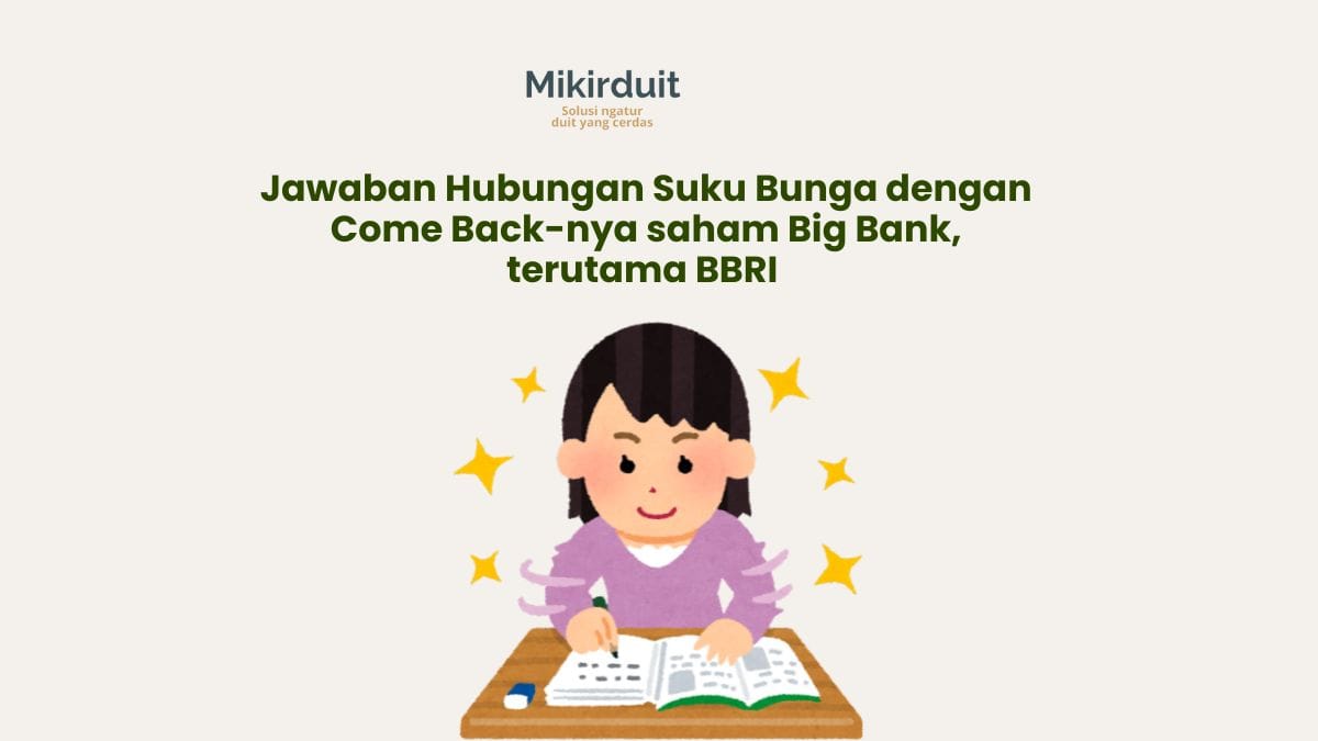 Penjelasan Hubungan Suku Bunga BI dan Come Back-nya Saham Big Bank