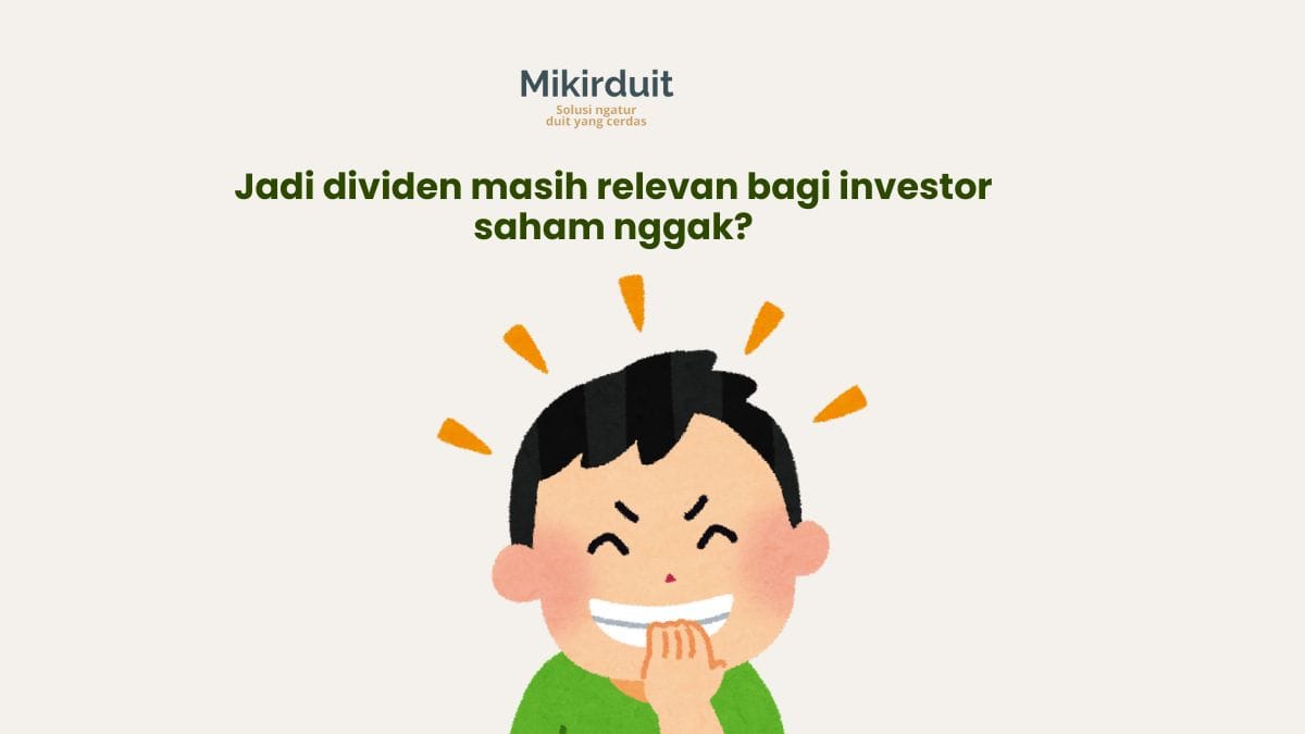 Dividen Tidak Relevan Bagi Investor Saham? BACA INI DULU