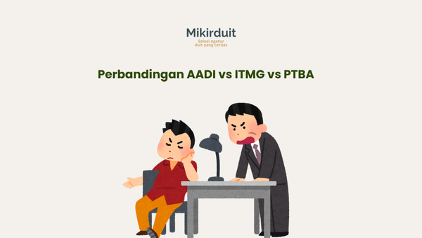 Adu AADI vs PTBA dan ITMG, Siapa Saham Batu Bara Terbaik?